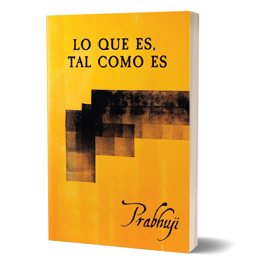 Book - Lo que es, tal como es - Satsangas con Prabhuji (Spanish) - Paperback