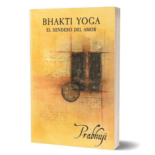 Bhakti yoga - el sendero del amor by Prabhuji (Paperback - Spanish) - Tree Spirit Wellness