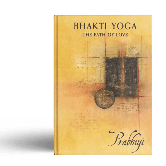 Bhakti yoga - The path of love by Prabhuji (Hard cover - English) - Tree Spirit Wellness