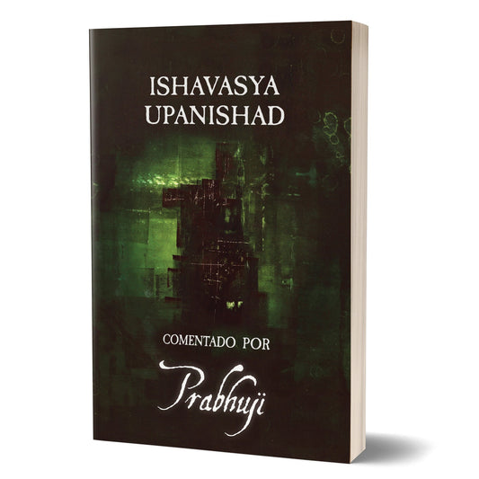 Book Ishavasya Upanishad - Comentado por Prabhuji (Paperback - Spanish) - Tree Spirit Wellness