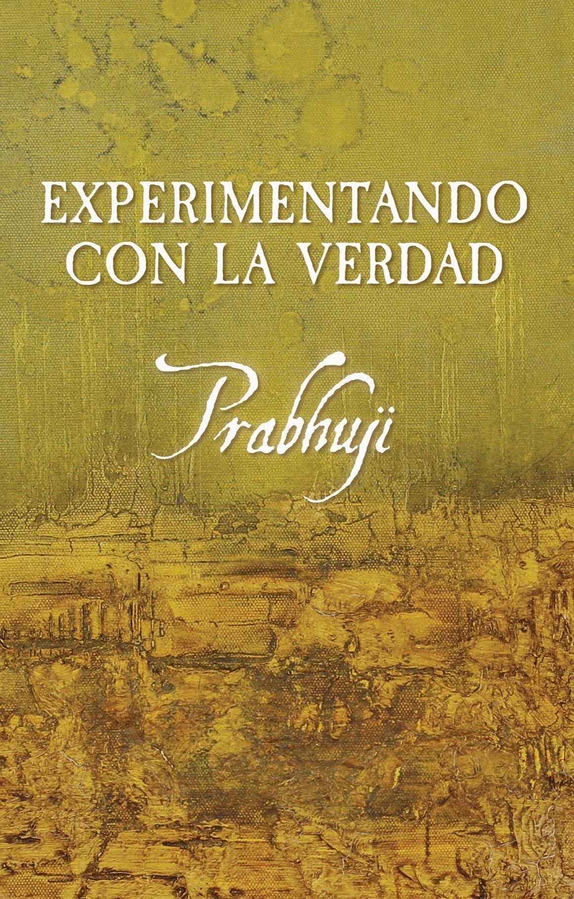 Experimentando con la verdad con Prabhuji (Hard cover - Spanish) - Tree Spirit Wellness