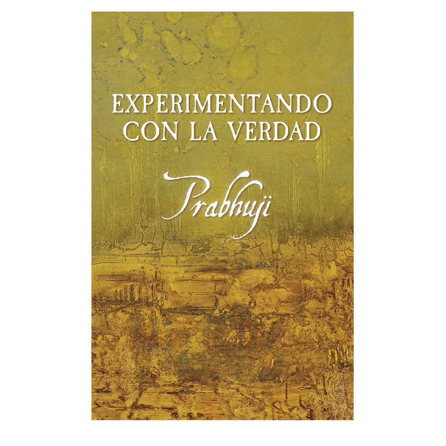 Experimentando con la Verdad con Prabhuji (Paperback - Spanish) - Tree Spirit Wellness