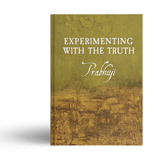 Experimenting with the Truth by Prabhuji (Hard cover - English) - Tree Spirit Wellness