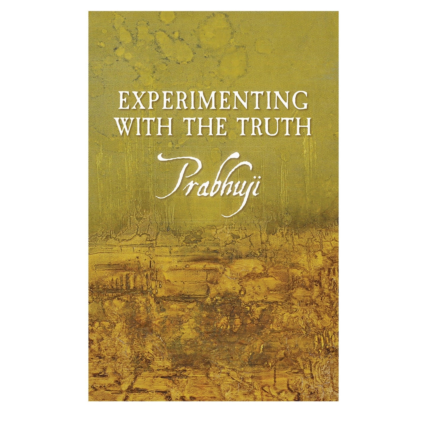 Experimenting with the Truth by Prabhuji (Paperback - English) - Tree Spirit Wellness