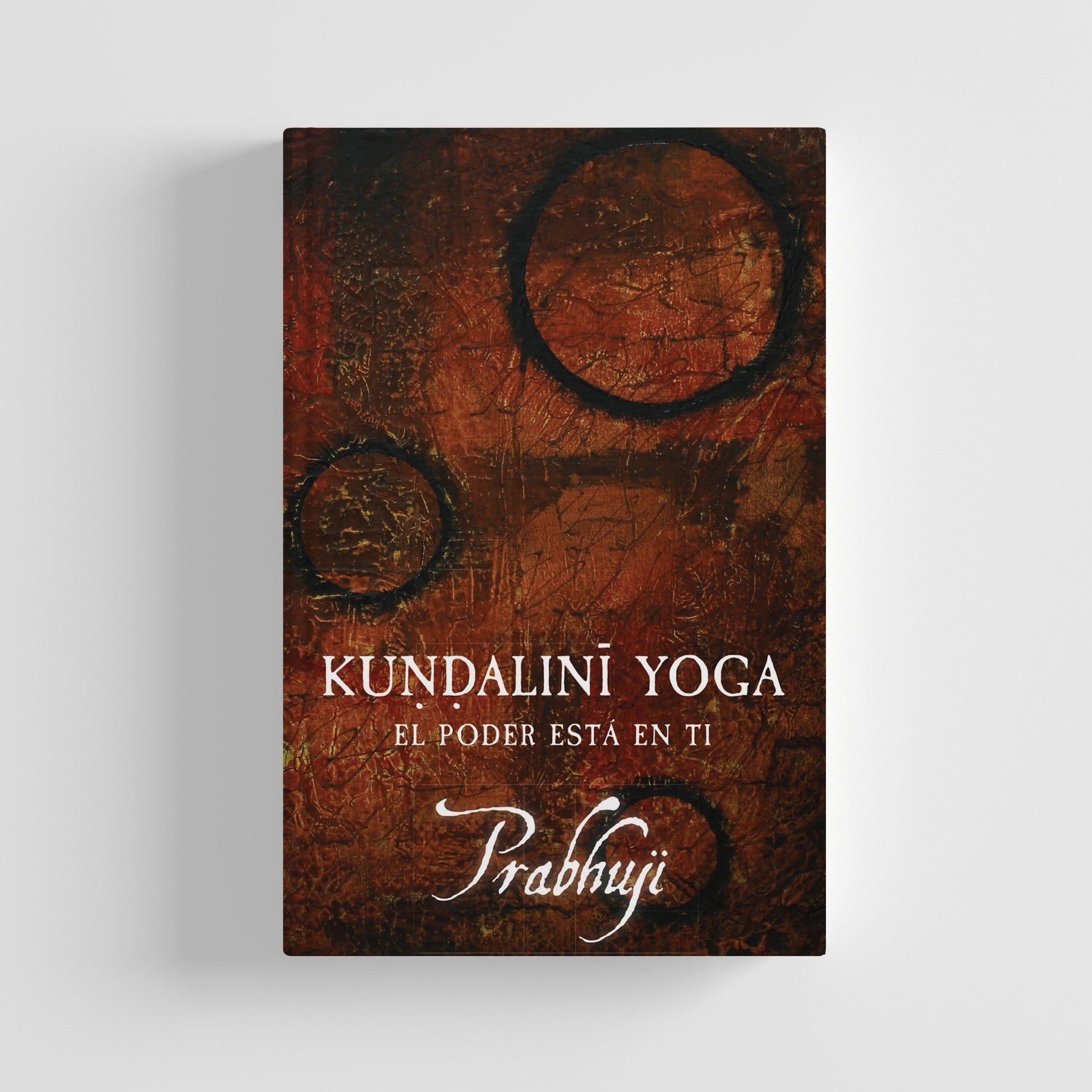 Kundalini yoga - el poder esta en ti con Prabhuji (Hard cover - Spanish) - Tree Spirit Wellness