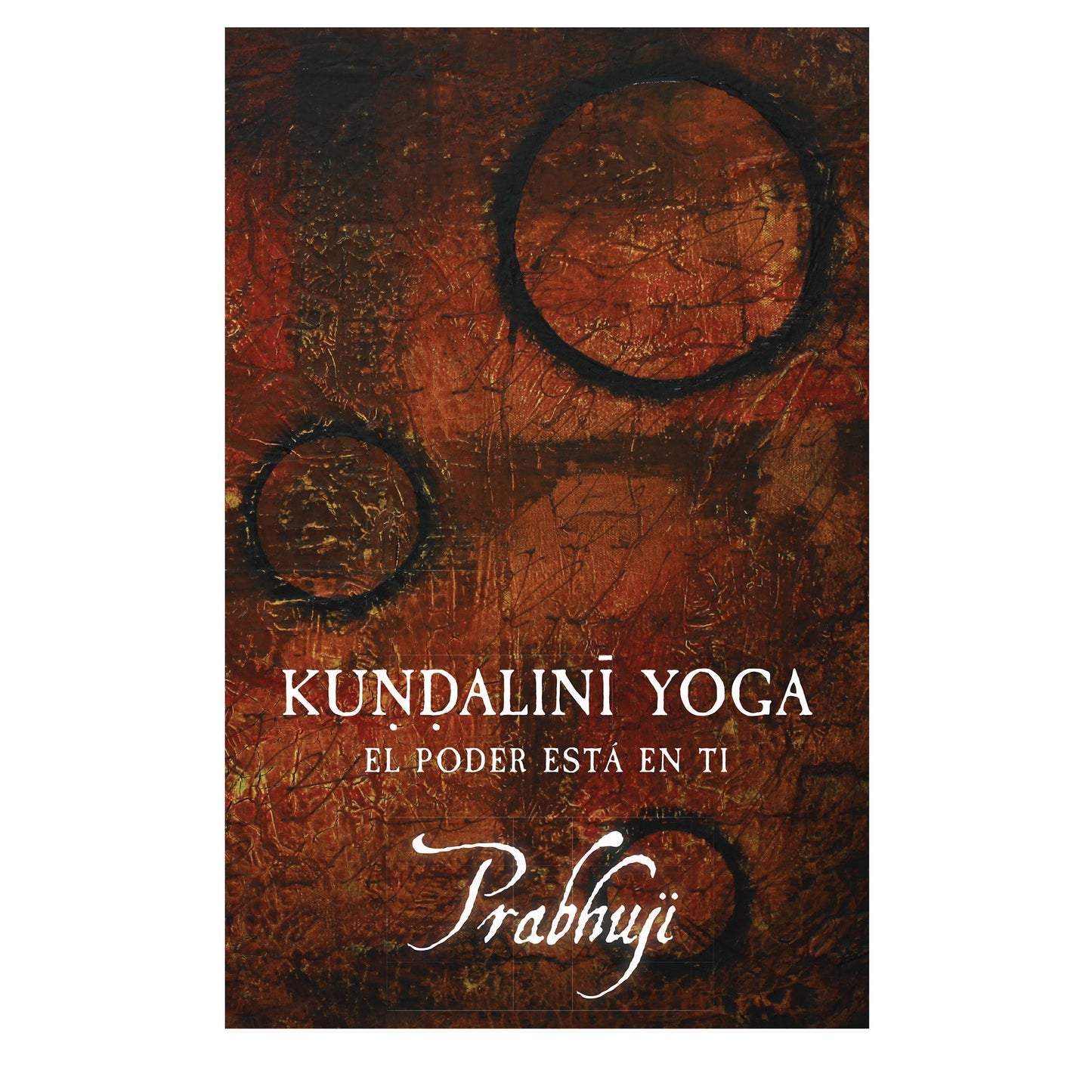 Kundalini yoga - el poder esta en ti con Prabhuji (Hard cover - Spanish) - Tree Spirit Wellness