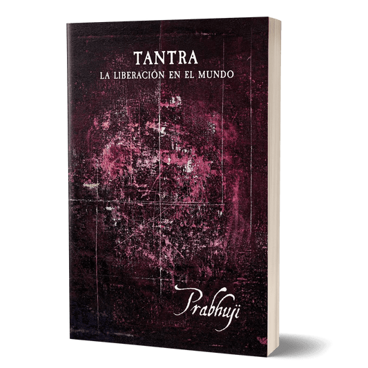 Tantra - La liberacion en el mundo con Prabhuji (Paperback - Spanish) - Tree Spirit Wellness