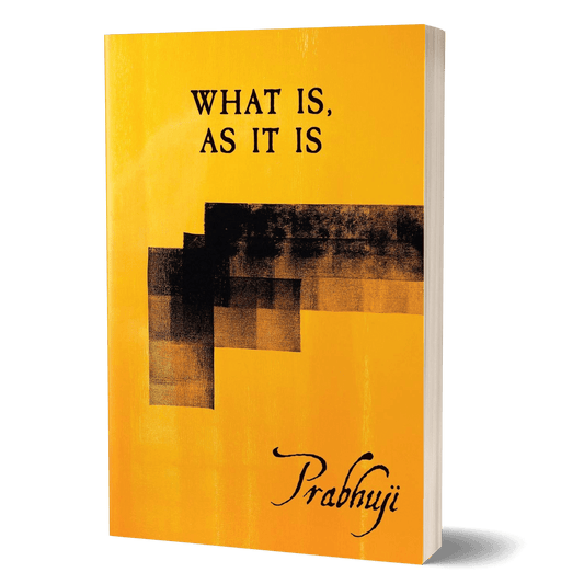 What is, as it is - Satsangs with Prabhuji (Paperback - English) - Tree Spirit Wellness